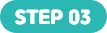 STEP 03